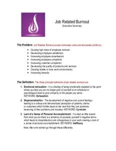 Job Related Burnout Executive Summary The Problem: Job Related Burnout causes increased costs and decreased profits by • • •
