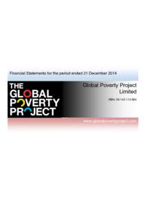 Financial Statements for the period ended 31 DecemberGlobal Poverty Project Limited ABN: 