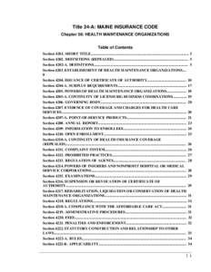 Title 24-A: MAINE INSURANCE CODE Chapter 56: HEALTH MAINTENANCE ORGANIZATIONS Table of Contents Section[removed]SHORT TITLE...................................................................................................
