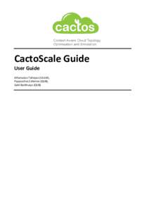 CactoScale Guide User Guide Athanasios Tsitsipas (UULM), Papazachos Zafeirios (QUB), Sakil Barbhuiya (QUB)
