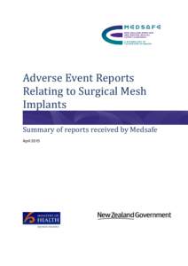 Adverse Event Reports Relating to Surgical Mesh Implants Summary of reports received by Medsafe April 2015