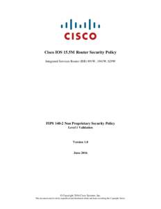 Cisco IOS 15.5M Router Security Policy Integrated Services Router (ISR) 891W, 1941W, 829W FIPSNon Proprietary Security Policy Level 1 Validation