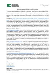 UEF – Press Release 21 April 2015 EUROPEAN FEDERALISTS RENEW DEMANDS FOR A EUROZONE ECONOMIC & FISCAL UNION, AN EU COMMON ARMY AND AN EU IMMIGRATION POLICY The Federal Committee of the Union of European Federalists, ch
