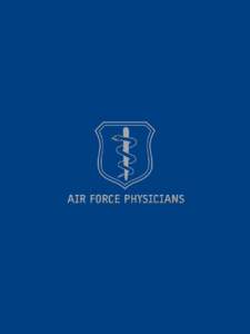 WHY BECOME AN AIR FORCE PHYSICIAN? READ ON ...  RESPECT AND PRESTIGE The Air Force has one of the best healthcare systems in the world. Through continuing research and development of new technology, our dedicated