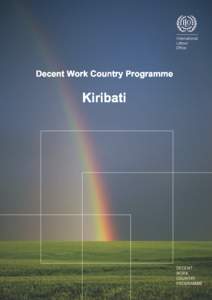 International Labour Organization  DECENT WORK COUNTRY PROGRAMME KIRIBATI