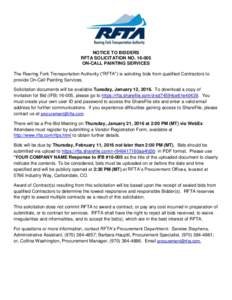 NOTICE TO BIDDERS RFTA SOLICITATION NOON-CALL PAINTING SERVICES The Roaring Fork Transportation Authority (“RFTA”) is soliciting bids from qualified Contractors to provide On-Call Painting Services. Solicita
