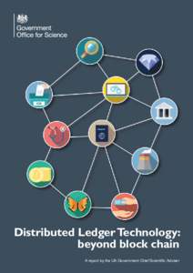 Distributed Ledger Technology: beyond block chain A report by the UK Government Chief Scientific Adviser Contents Foreword................................................................................................