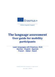 The language assessment User guide for mobility participants Learn languages with Erasmus+ OLS German - English - Spanish French - Italian - Dutch