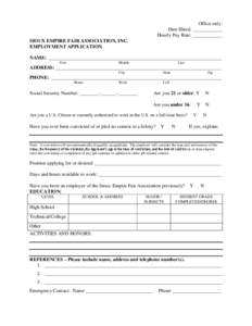 Office only: Date Hired: ____________ Hourly Pay Rate: ____________ SIOUX EMPIRE FAIR ASSOCIATION, INC. EMPLOYMENT APPLICATION NAME: ______________________________________________________________________