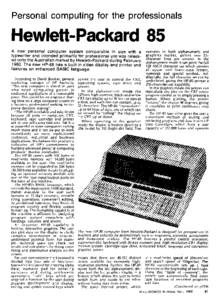 Personal computing for the professionals  Hewleft-Packard 85 A new personal computer system comparable in size with a typewriter and intended primarily for professional use was released onto the Australian market by Hewl