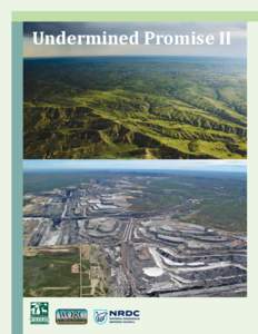 Undermined Promise II  Undermined Promise II Undermined Promise II is a joint publication of the National Wildlife Federation, the Natural Resources Defense Council, and the Western Organization of Resource Councils.