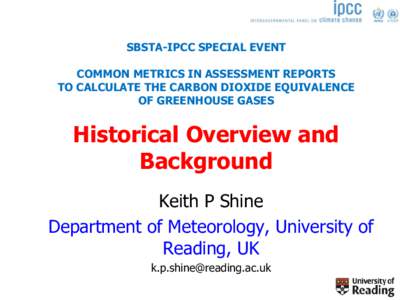 SBSTA-IPCC SPECIAL EVENT COMMON METRICS IN ASSESSMENT REPORTS TO CALCULATE THE CARBON DIOXIDE EQUIVALENCE OF GREENHOUSE GASES  Historical Overview and