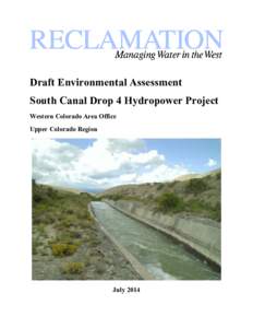 Draft Environmental Assessment South Canal Drop 4 Hydropower Project Western Colorado Area Office Upper Colorado Region  July 2014