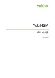 YubiHSM User Manual Version: 1.0.4 May 21, 2012