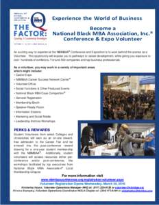 Experience the World of Business Become a National Black MBA Association, Inc.® Conference & Expo Volunteer An exciting way to experience the NBMBAA® Conference and Exposition is to work behind the scenes as a Voluntee