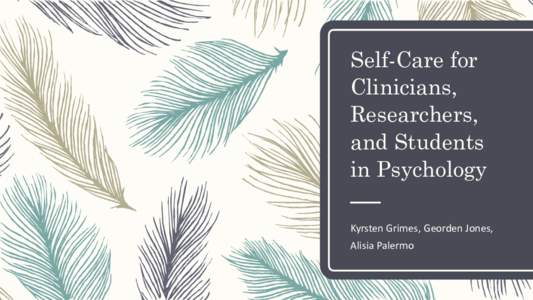 Self-Care for Clinicians, Researchers, and Students in Psychology Kyrsten Grimes, Georden Jones,