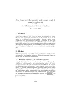 Coq Framework for security policies and proof of concept application Anders Kaseorg, Jason Gross, and Peng Wang December 9, 