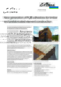 Smart bonding.  New generation of PUR adhesives for timber and prefabricated element construction Accurate and responsible working is the key to success in the manufacture of bonded structural elements.