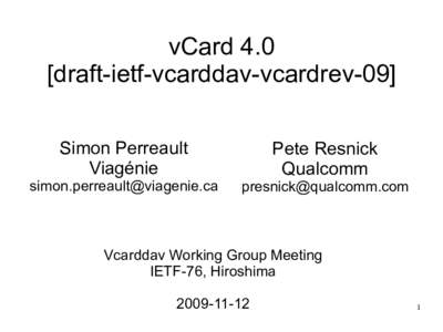 vCard 4.0 [draft-ietf-vcarddav-vcardrev-09] Simon Perreault Viagénie 