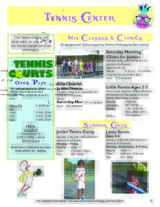 Tennis C enter The Tennis Center will close early on July 4th. Call the Tennis Center for more information.
