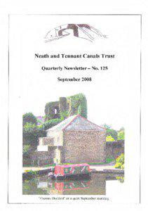 Neath and Tennant Canals Trust Quarterly Newsletter - No. 125 Septem ber 2008