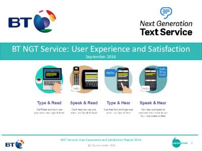 BT NGT Service: User Experience and Satisfaction September 2016 NGT Service: User Experience and Satisfaction Report 2016  © Opinion Leader 2016