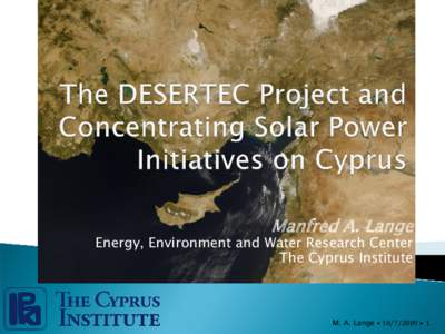 Manfred A. Lange  Energy, Environment and Water Research Center The Cyprus Institute  M. A. Lange •  • 1