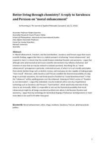 Better living through chemistry? A reply to Savulescu and Persson on “moral enhancement” forthcoming in The Journal of Applied Philosophy (accepted, July 11, 2013) Associate Professor Robert Sparrow Australian Resear