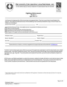 Fighting Achievement Division 2 Ages 10 to 131 I am the parent or legal guardian of the minor whose name appears below. They have my permission to participate in this program. I have read and understand the SCA’s Polic