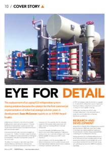 10  / COVER STORY ▲  EYE FOR DETAIL The replacement of an aging R22 refrigeration system storing potatoes became the catalyst for the first commercial implementation of a thermal storage solution years in