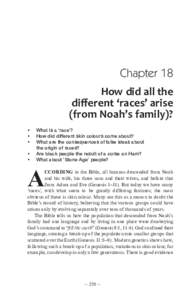Chapter 18 How did all the different ‘races’ arise (from Noah’s family)? •	 What is a ‘race’? •	 How did different skin colours come about?