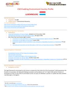 CSO Enabling Environment Country Profile LUXEMBOURG General Information  Population: 511,800  Political system: Constitutional Monarchy For more information: