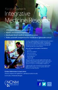 Master of Science in  Integrative Medicine Research •	 Affordable two-year program •	 Hands-on research experience