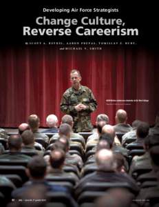 Developing Air Force Strategists  Change Culture, Reverse Careerism By S c o t t A . B e t h e l , A a r o n P r u p a s , T o m i s l a v Z . R u b y ,