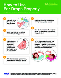 How to Use Ear Drops Properly (Having someone else give you the ear drops may make this procedure easier.) 1