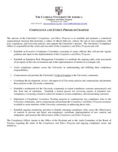 THE CATHOLIC UNIVERSITY OF AMERICA Compliance and Ethics Program Washington, DC6170 http://compliance.cua.edu/   COMPLIANCE AND ETHICS PROGRAM CHARTER