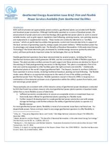 Geothermal Energy Association Issue Brief: Firm and Flexible Power Services Available from Geothermal Facilities Introduction With well-structured and appropriately priced contracts, geothermal plants can provide both fl