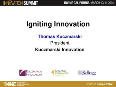 Igniting Innovation Thomas Kuczmarski President