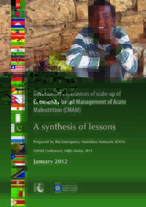 Government experiences of scale-up of Community-based Management of Acute Malnutrition (CMAM) A synthesis of lessons Prepared by the Emergency Nutrition Network (ENN)