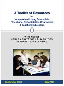 A Toolkit of Resources for Independent Living Specialists Vocational Rehabilitation Counselors & Teachers/Educators
