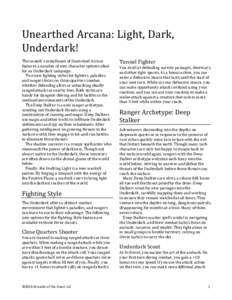 Unearthed	
  Arcana:	
  Light,	
  Dark,	
   Underdark!	
   This	
  month’s	
  installment	
  of	
  Unearthed	
  Arcana	
   features	
  a	
  number	
  of	
  new	
  character	
  options	
  ideal	
   fo