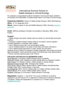 International Summer School on Stable Isotopes in Animal Ecology For graduate or postgraduate students interested in learning techniques related to the analysis and interpretation of stable isotope ratios in the study of