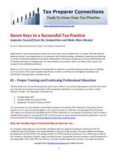 www.taxpreparerconnections.com  Seven Keys to a Successful Tax Practice Separate Yourself from the Competition and Make More Money! by Jon A. Hayes and Joanne M. Hayes, Tax Preparer Connections