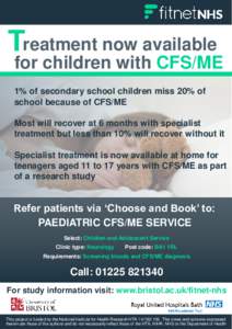 Treatment now available  for children with CFS/ME 1% of secondary school children miss 20% of school because of CFS/ME