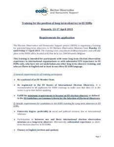 Training for the position of long-term observer in EU EOMs Brussels, 13-17 April 2015 Requirements for application The Election Observation and Democratic Support project (EODS) is organizing a training for potential lon
