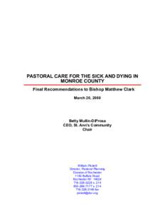 PASTORAL CARE FOR THE SICK AND DYING IN MONROE COUNTY Final Recommendations to Bishop Matthew Clark March 20, 2000  Betty Mullin-DiProsa
