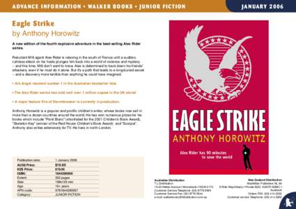 A DVAN C E I N F O R MATI O N • WA L K E R B O O K S • J U N I O R F I C T I O N  J A N U A RY[removed]Eagle Strike by Anthony Horowitz