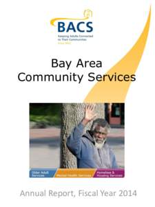 Bay Area Community Services Annual Report, Fiscal Year 2014  A Note from the