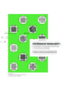 PATTERNS OF SINGULARITY The Motivations of Independent Jewish Funders in Times of Economic Distress STEVEN M. COHEN AND DASEE BERKOWITZ  Sponsored by: