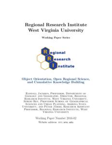 Regional Research Institute West Virginia University Working Paper Series Object Orientation, Open Regional Science, and Cumulative Knowledge Building